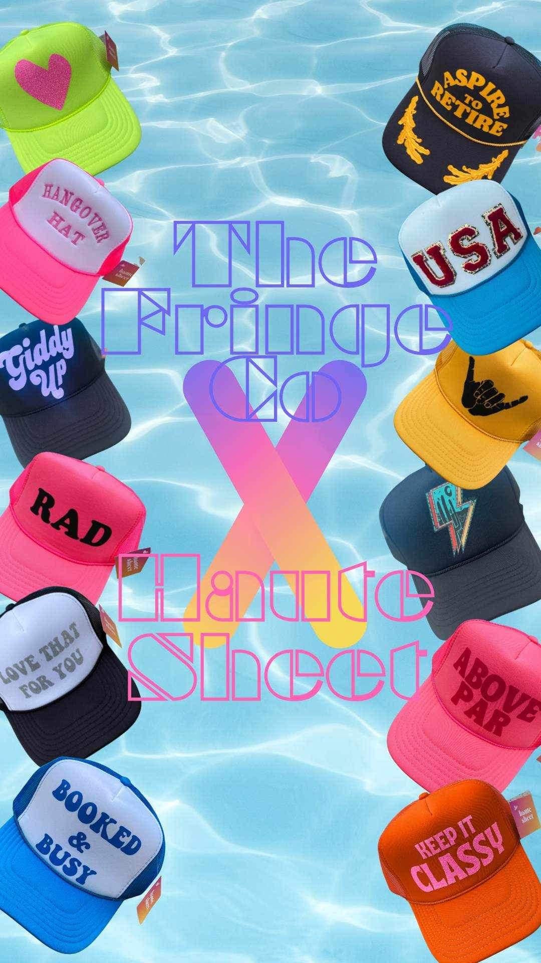 The Fringe Co  X  Haute Sheet: Trucker Hat Collab - TheFringeCultureCollective