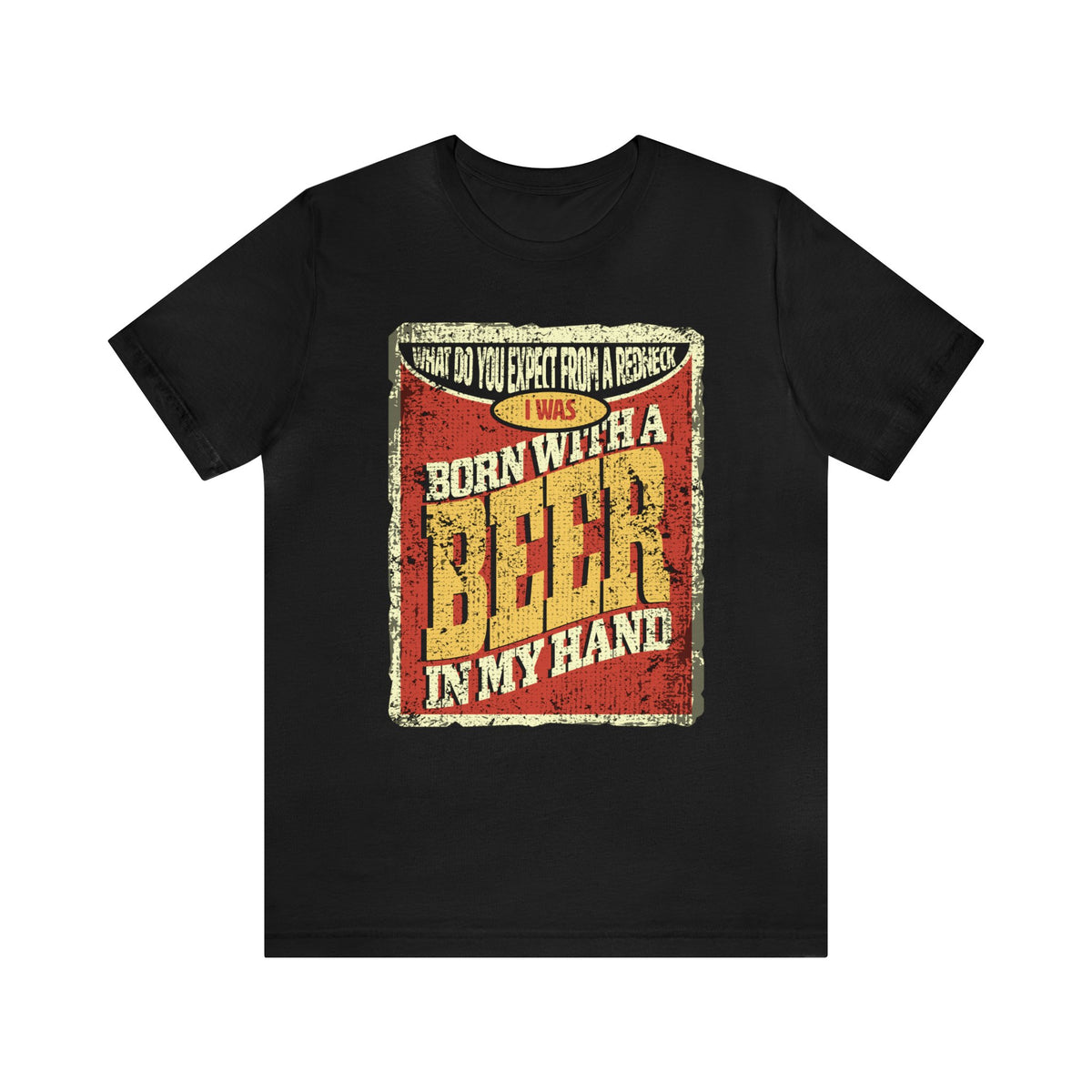 Born With a Beer Short Sleeve Graphic Tee | Country Music T-shirt | Redneck T-shirts
