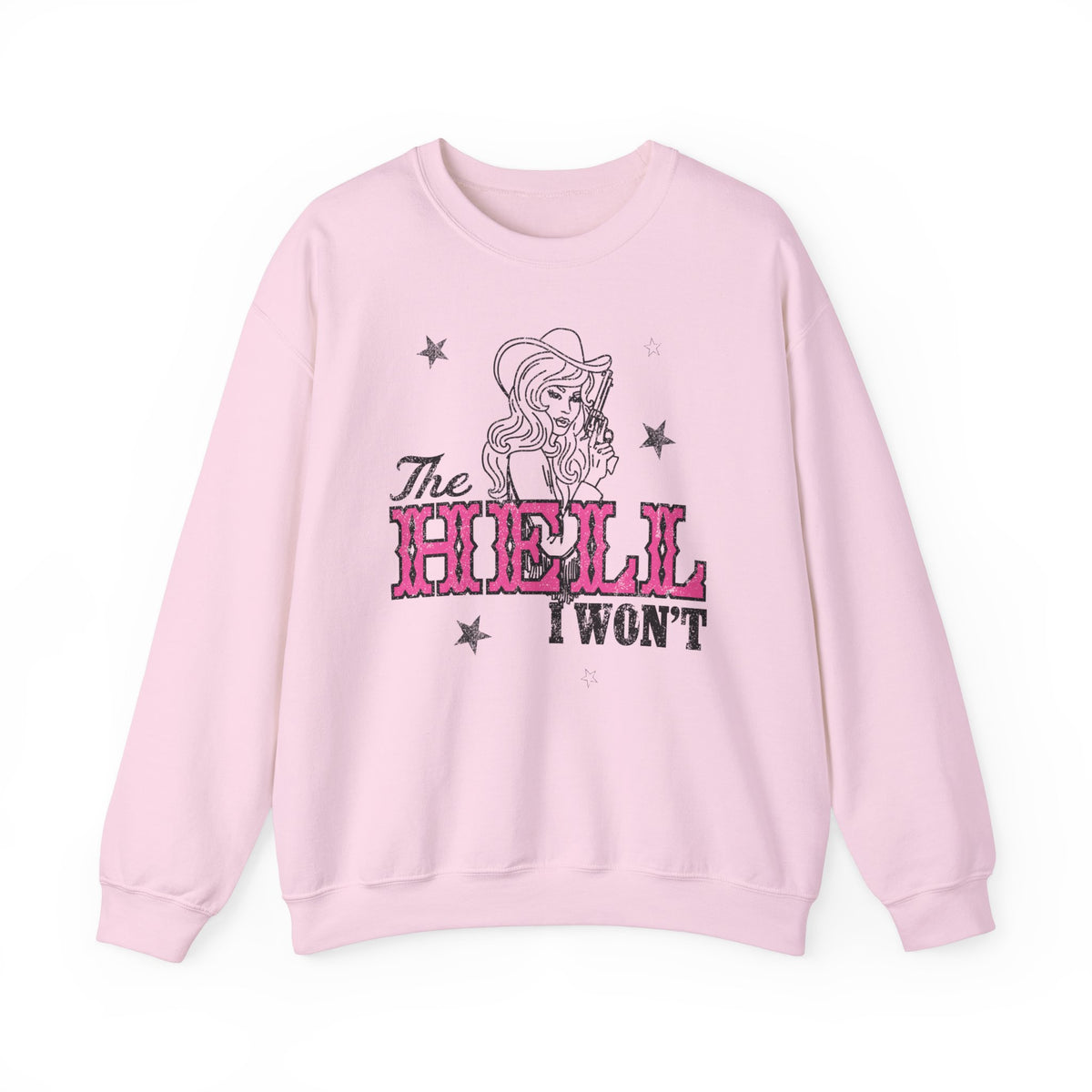The Hell I Won't Sweatshirt | Western Sweatshirt | Trendy Sweatshirt