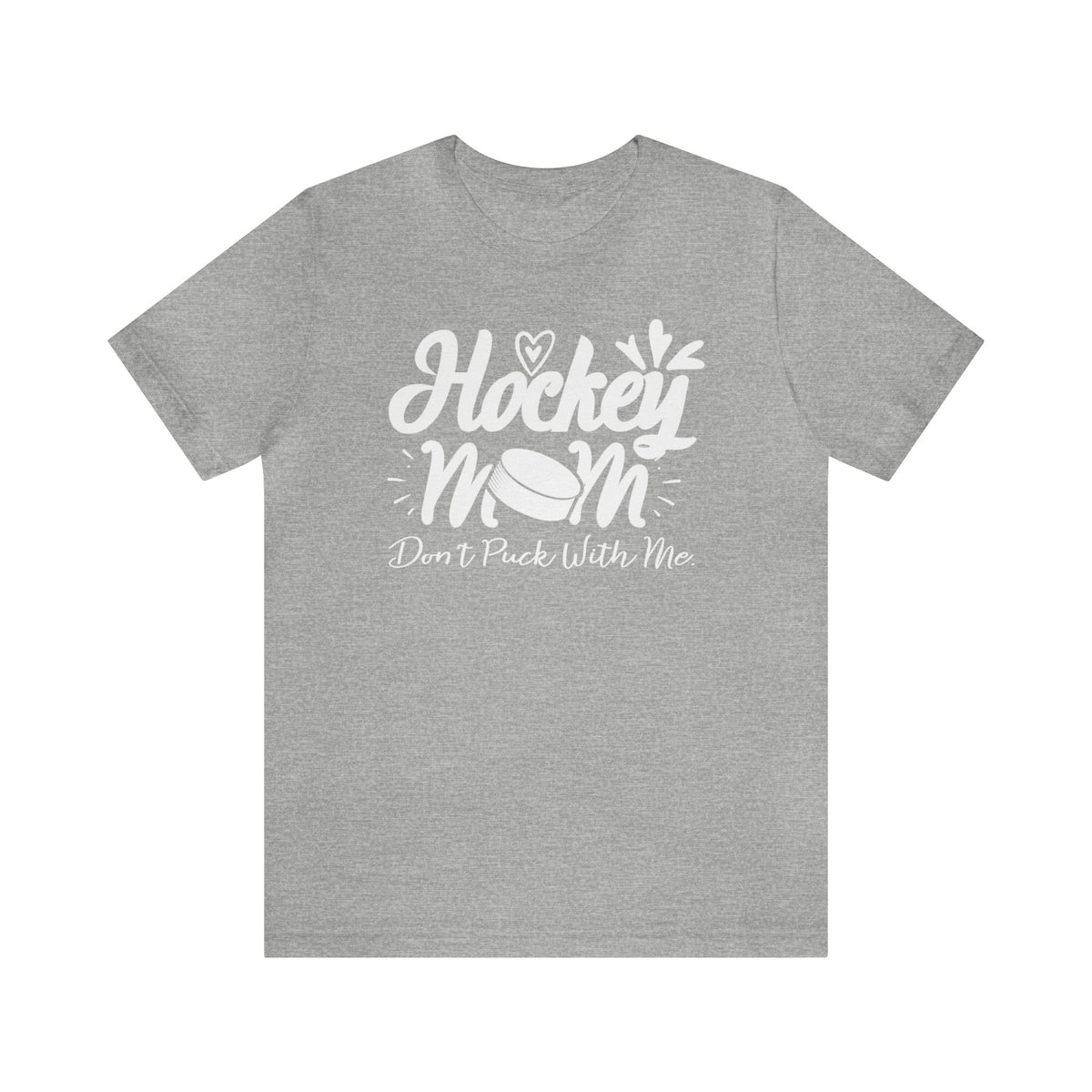 Don't Puck With Me Hockey Mom Shirt | Funny Graphic T-shirt