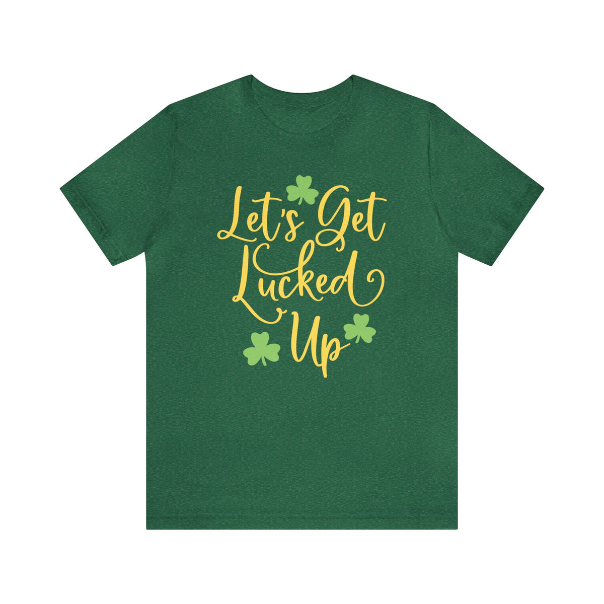 Lets Get Lucked Up | St Patricks Day Tee | Funny Drinking T-shirt