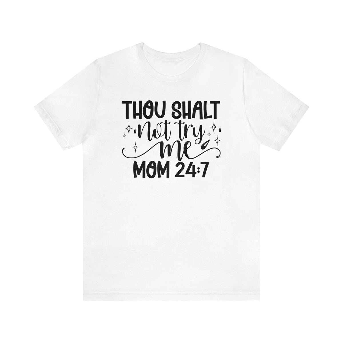 Funny Mom Shirt | Though Shalt Not Test Me Shirt| Funny Graphic T-shirt