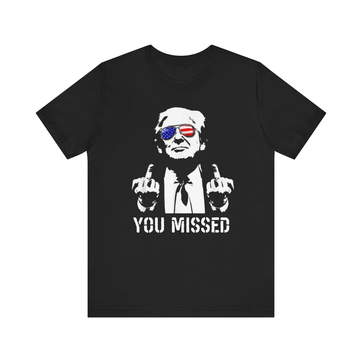 Trump T-shirt | You Missed Graphic Tee | Political Tees