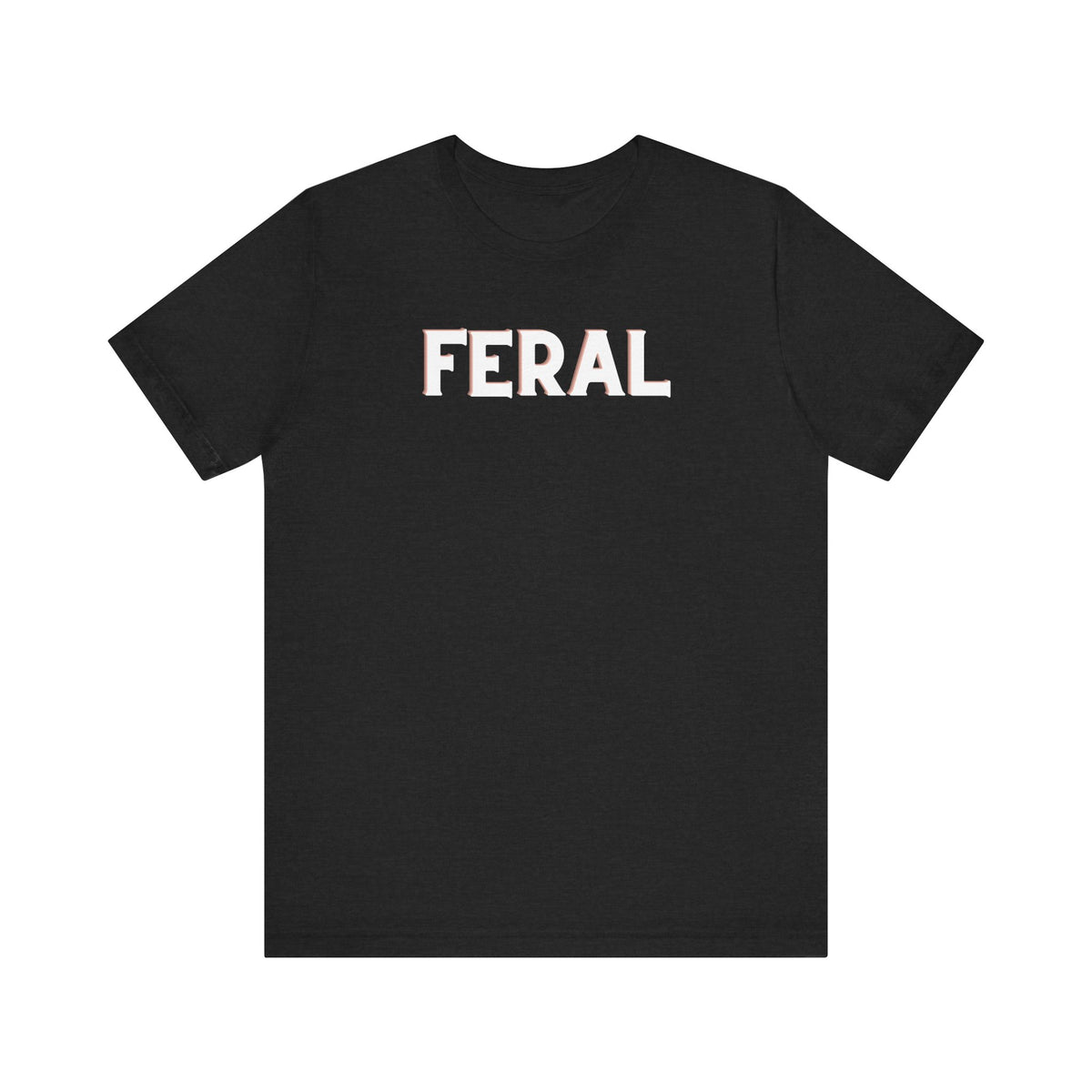 Feral T-shirt | Funny Graphic T-Shirt | Women's Black & White Graphic Tees