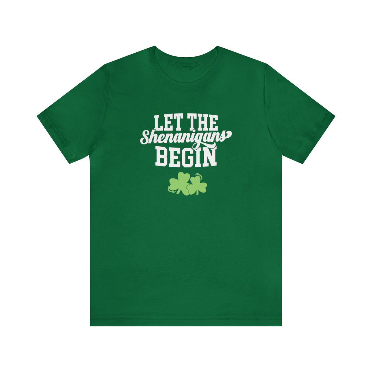 Let The Shenanigans Begin | St Patricks Day Tee | Funny Graphic T-shirt