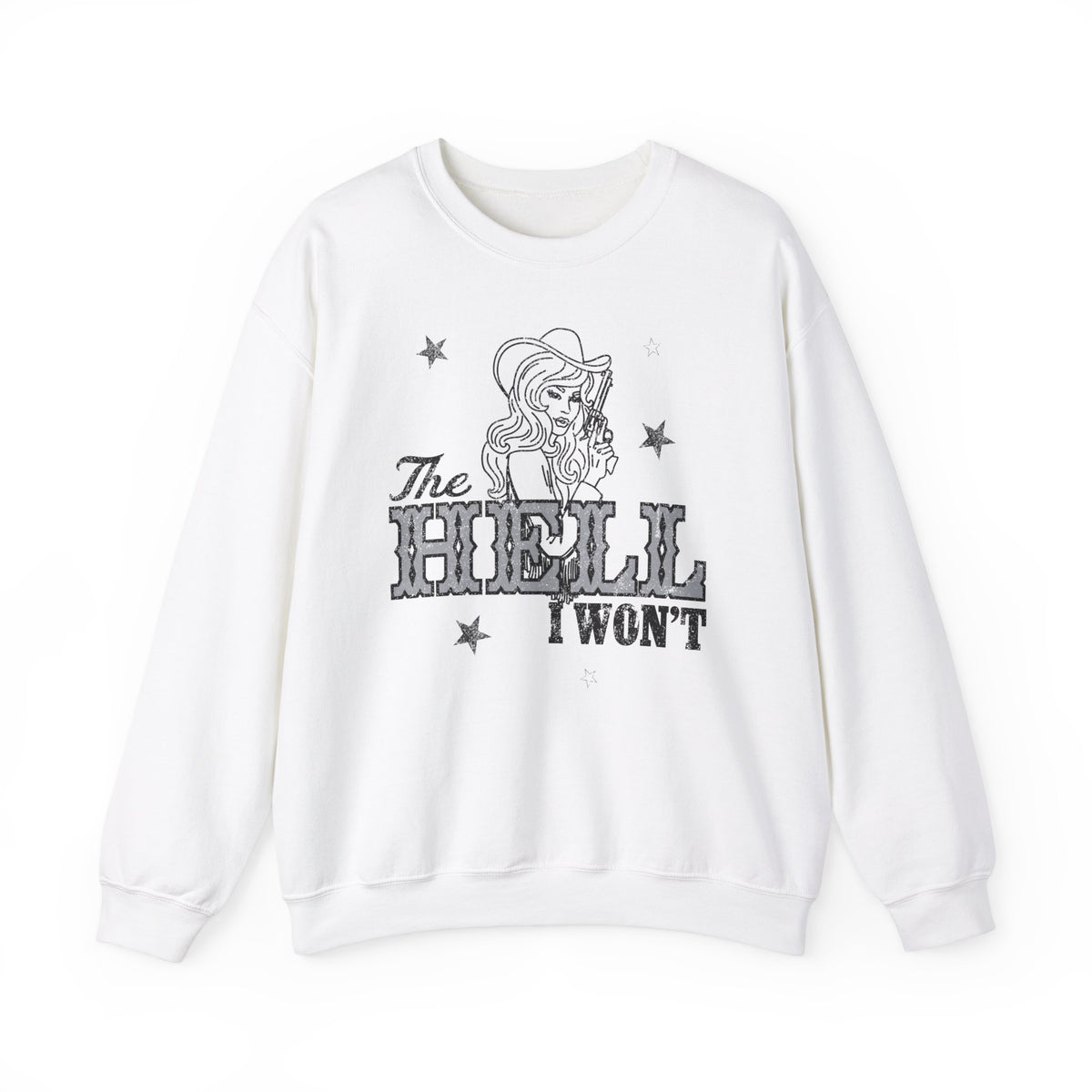 The Hell I Won't Sweatshirt | Western Sweatshirt | Trendy Sweatshirt