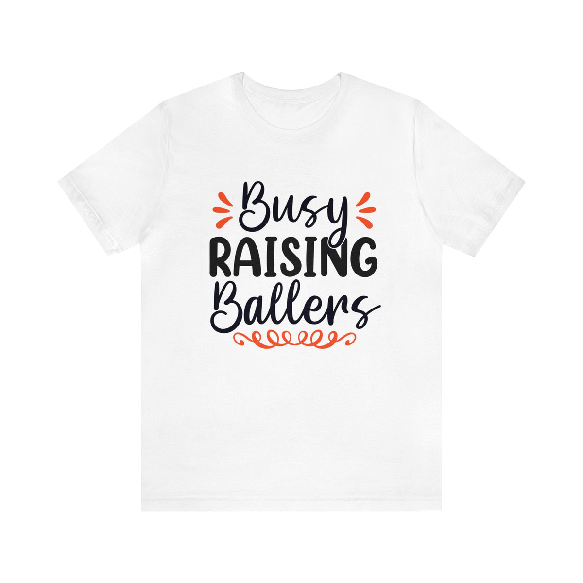 Busy Raising Ballers Basketball Mom Shirt | Funny Graphic T-shirt