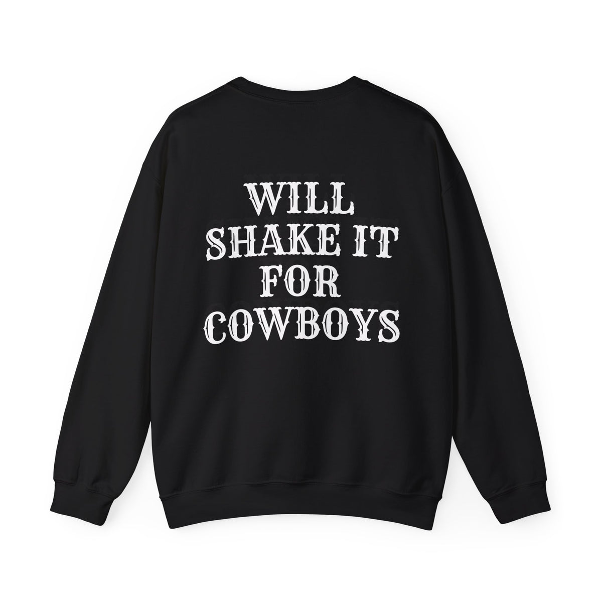 Will Shake It For Cowboys Sweatshirt | Western Sweatshirts