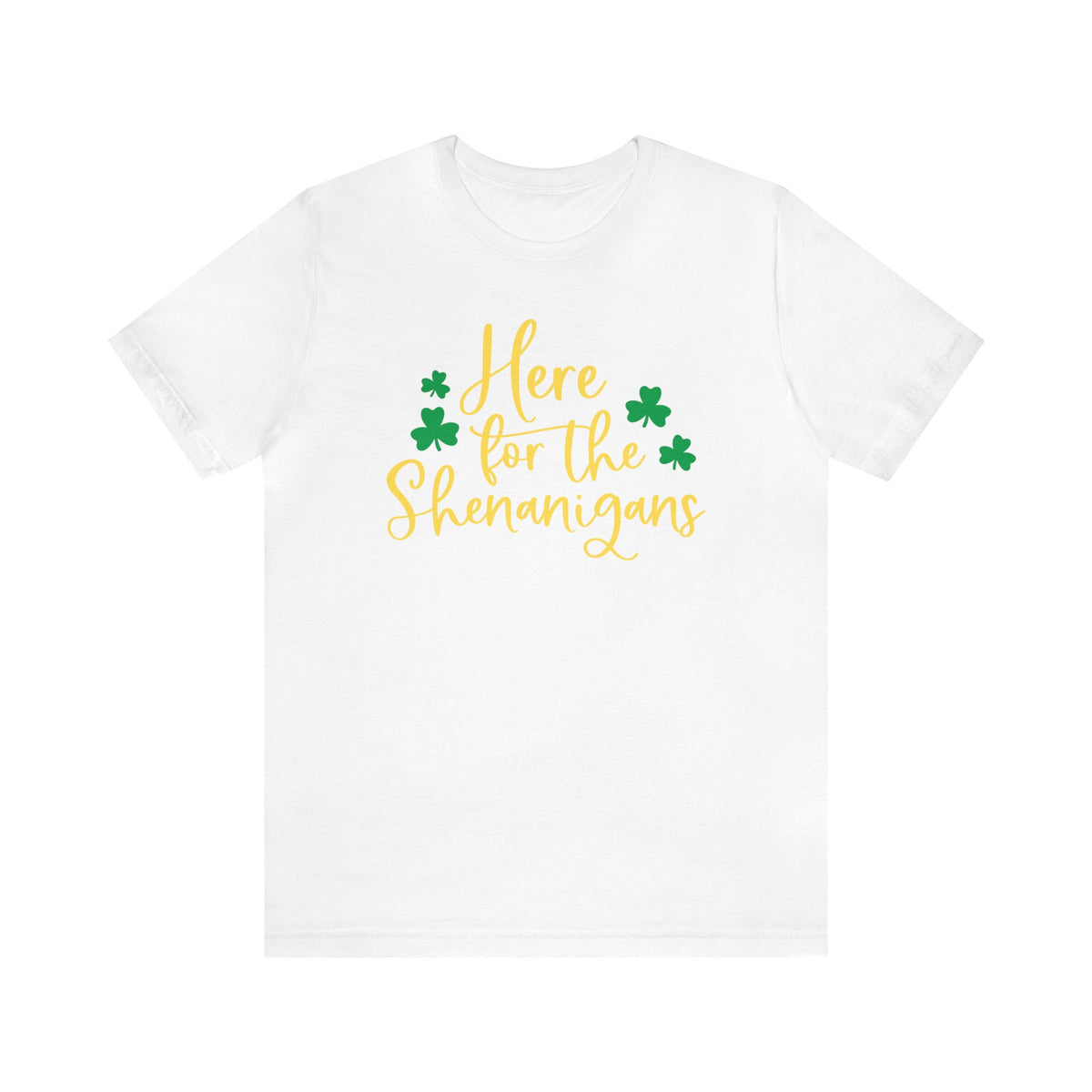 Here For The Shenanigans | St Patricks Day Tee | Funny Drinking T-shirt