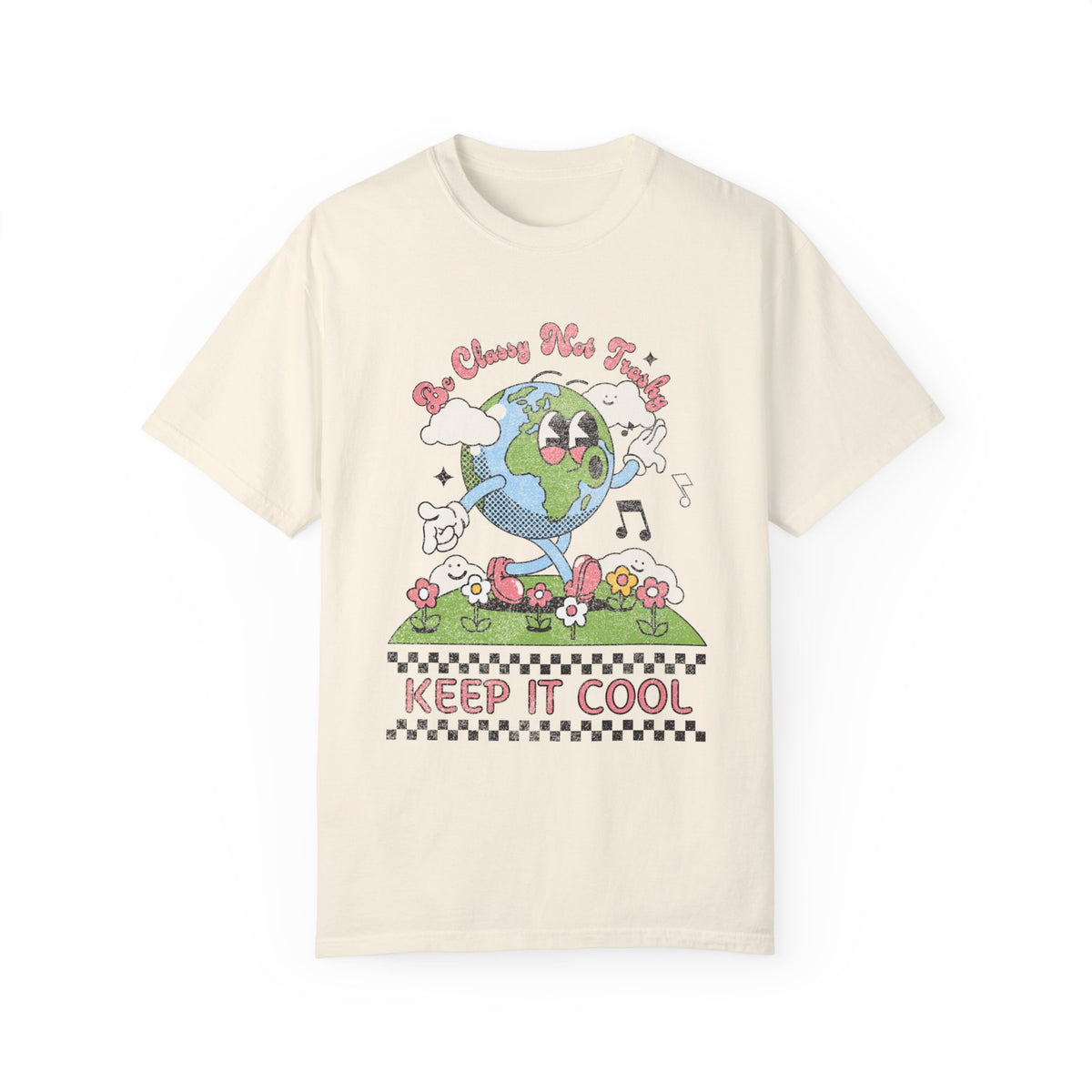 Earth Day Shirt Unisex | Keep it cool T-shirt | Vintage Earth Day Shirt | Be Classy Not Trashy