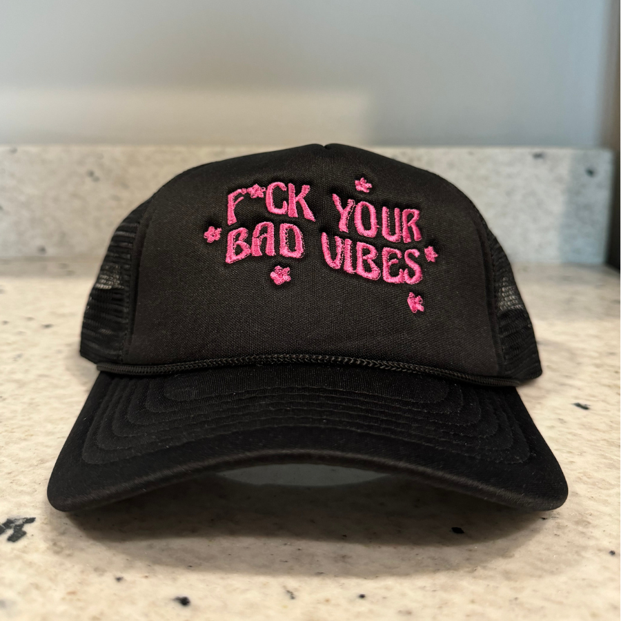 F Your Bad Vibes | Black and Pink Trucker Hat | Funny Hats