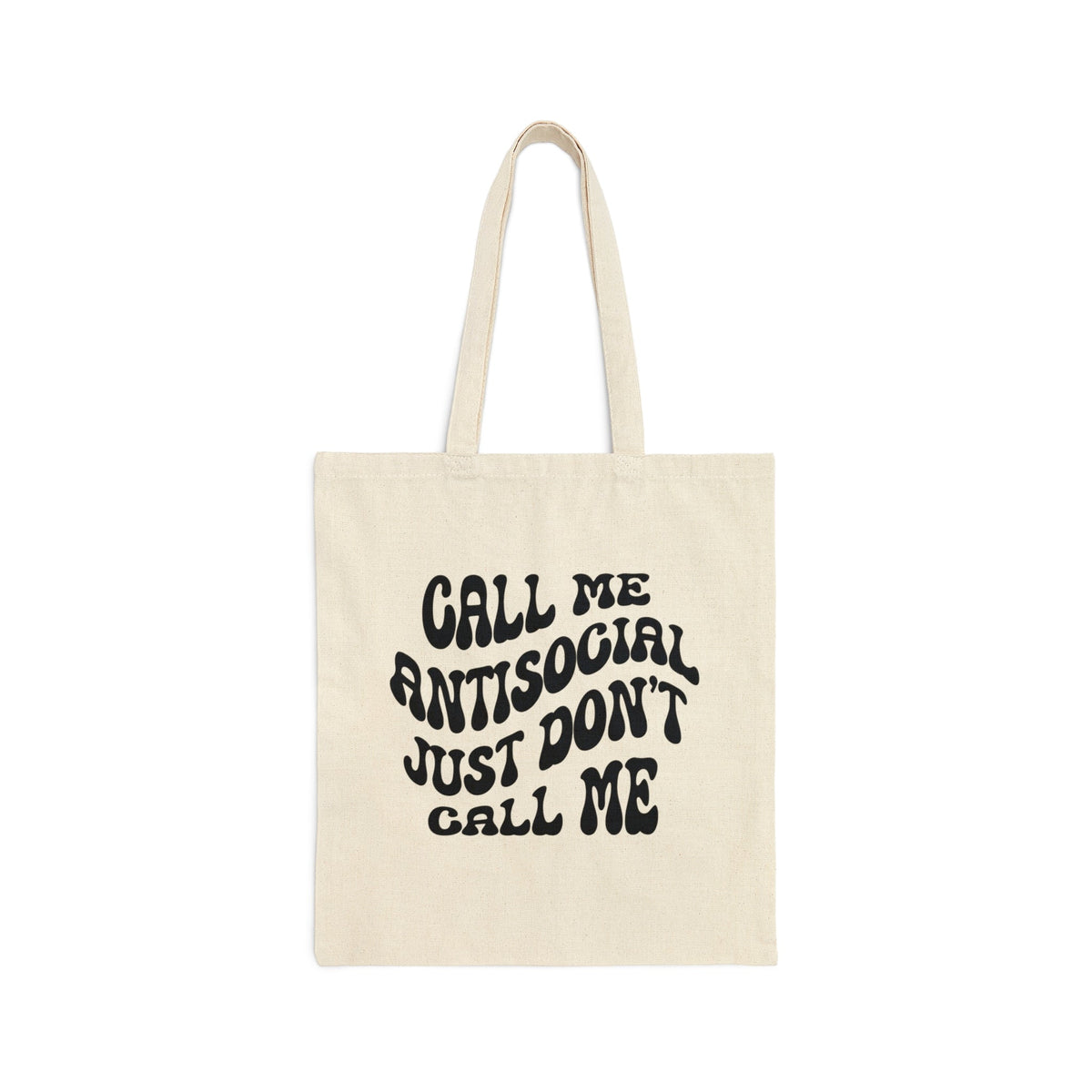 Call Me Antisocial Just Don't Call Me Tote | Funny Canvas Bag Bags TheFringeCultureCollective