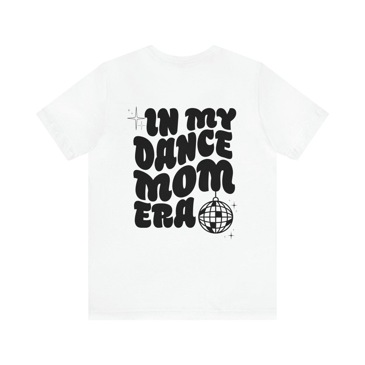 Dance Mom Shirt In my Dance Mom Era Graphic Tee T-Shirt TheFringeCultureCollective