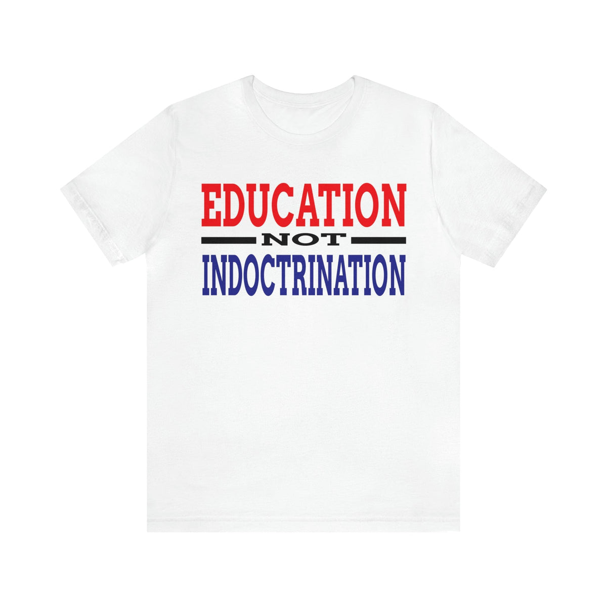 Education Not Indoctrination Shirt Conservative Tee T-Shirt TheFringeCultureCollective