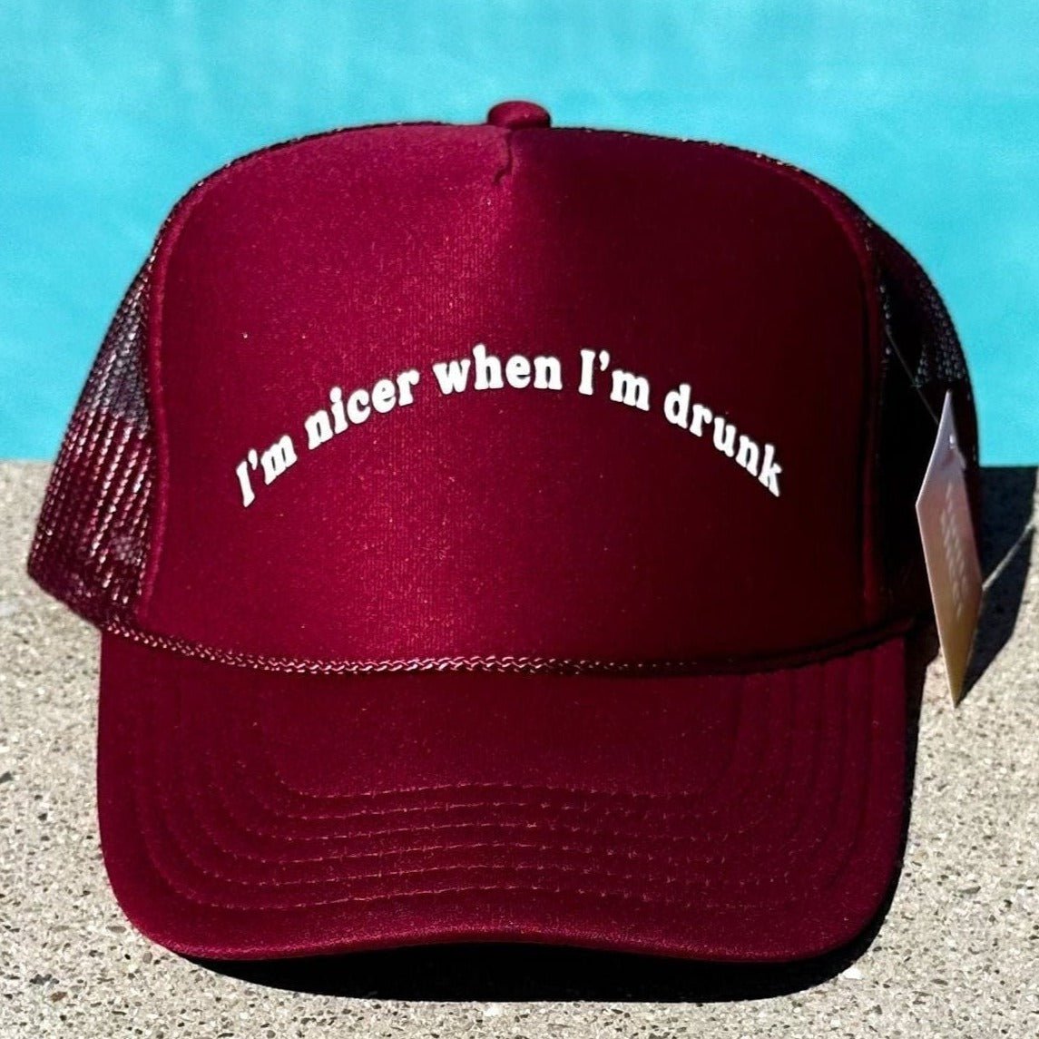 I’m Nicer When I’m drunk | Burgundy Trucker Hat Haute Sheet | Funny alcohol related Hats TheFringeCultureCollective