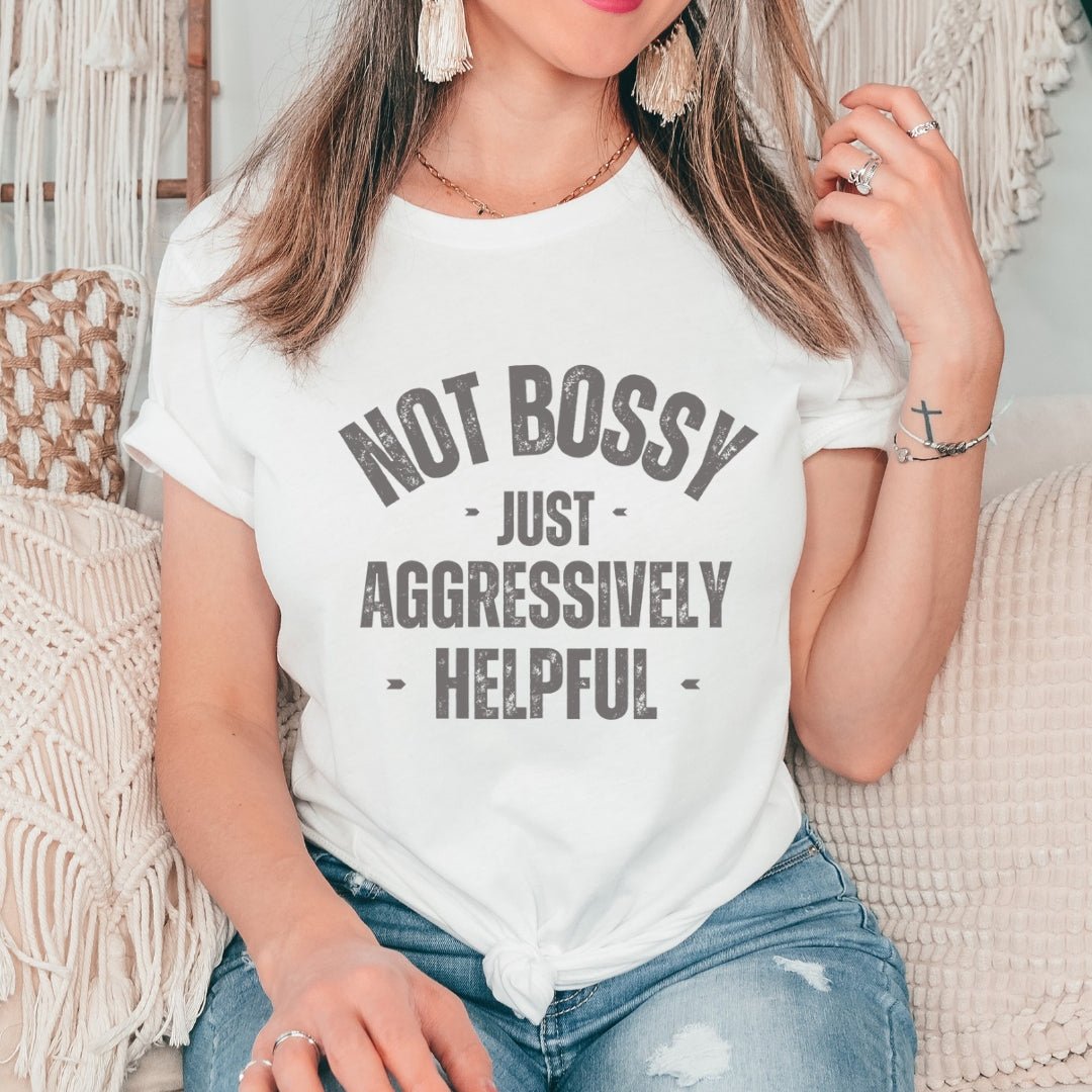 Not Bossy Funny Graphic Tee | Women's Graphic Tee T-Shirt TheFringeCultureCollective