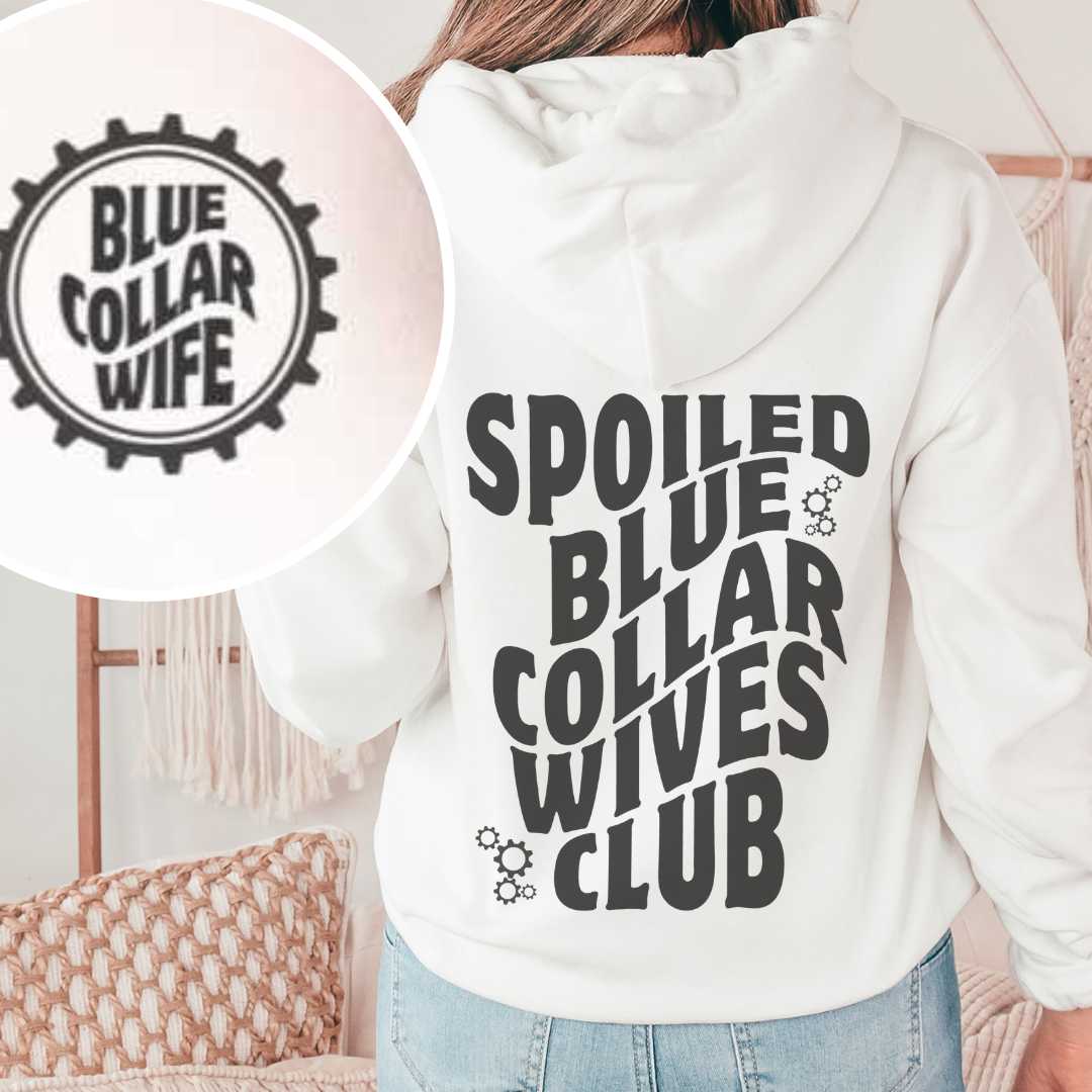 Spoiled Blue Collar Wives Club Hoodie | Blue Collar Wife Sweatshirt | Great Gift For Wife Hoodie TheFringeCultureCollective