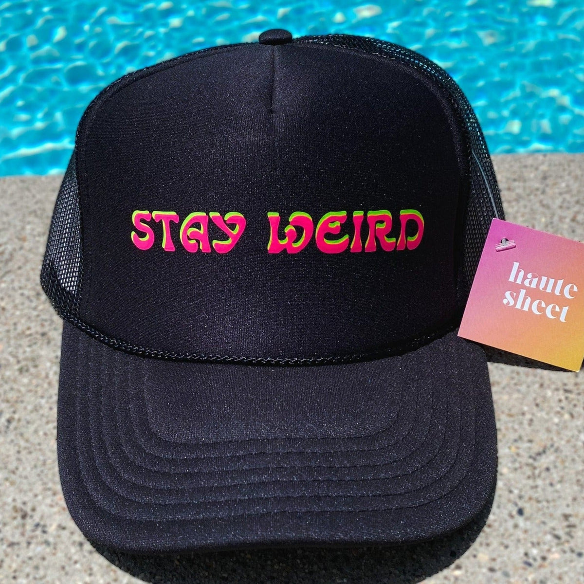 Stay Weird- Haute Sheet Trucker Hat Hats TheFringeCultureCollective