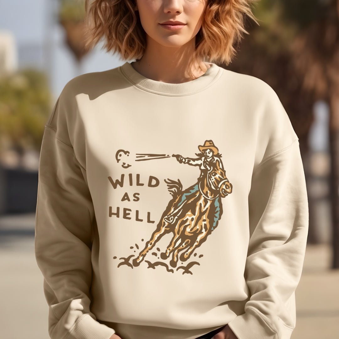 Wild as Hell Cowgirl Sweatshirt | Western Sweatshirt Sweatshirt TheFringeCultureCollective